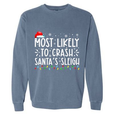Most Likely To Crash SantaS Sleigh Garment-Dyed Sweatshirt