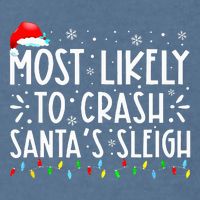 Most Likely To Crash SantaS Sleigh Garment-Dyed Sweatshirt
