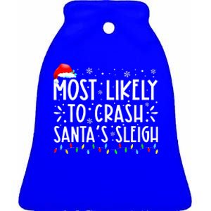 Most Likely To Crash SantaS Sleigh Ceramic Bell Ornament