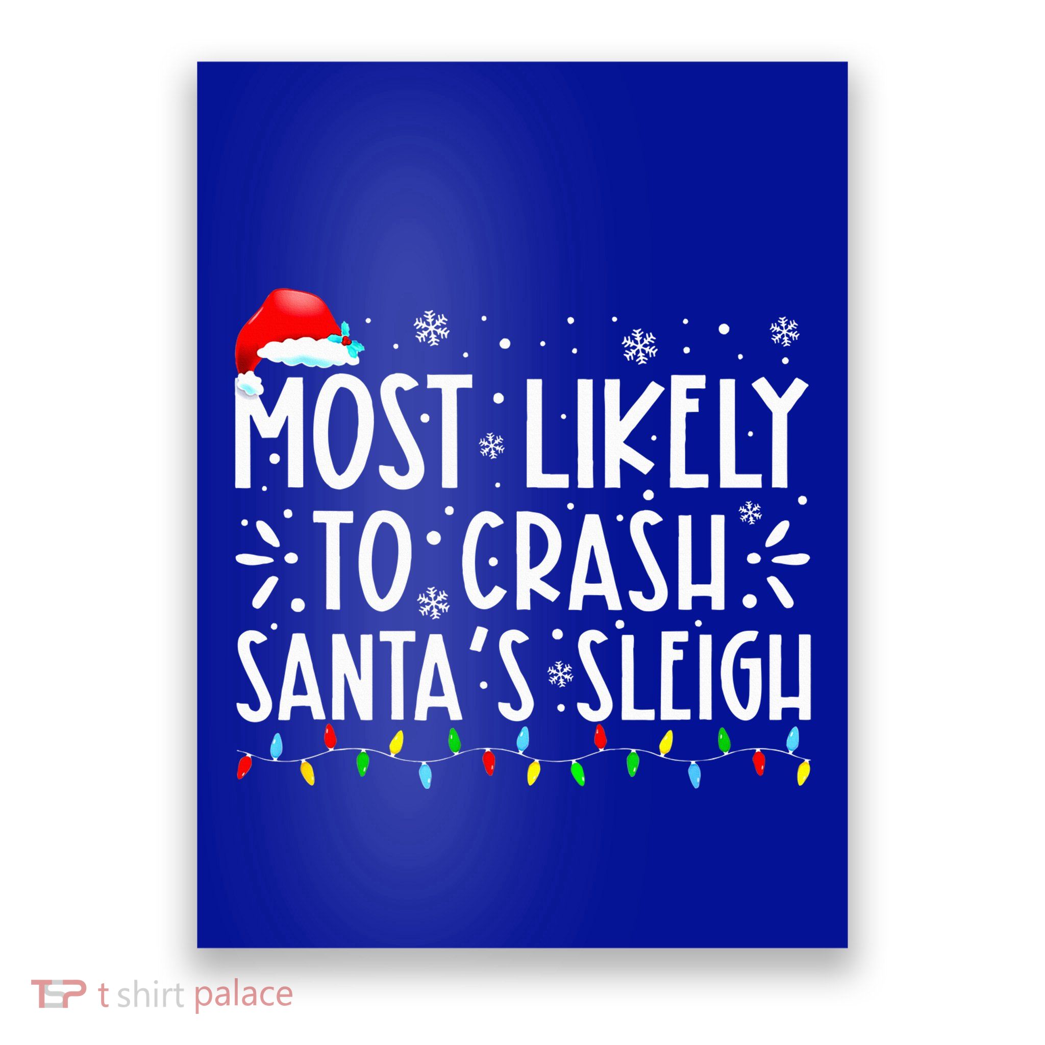 Most Likely To Crash SantaS Sleigh Poster