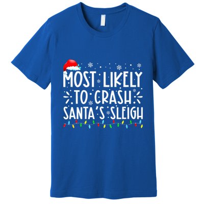 Most Likely To Crash SantaS Sleigh Premium T-Shirt