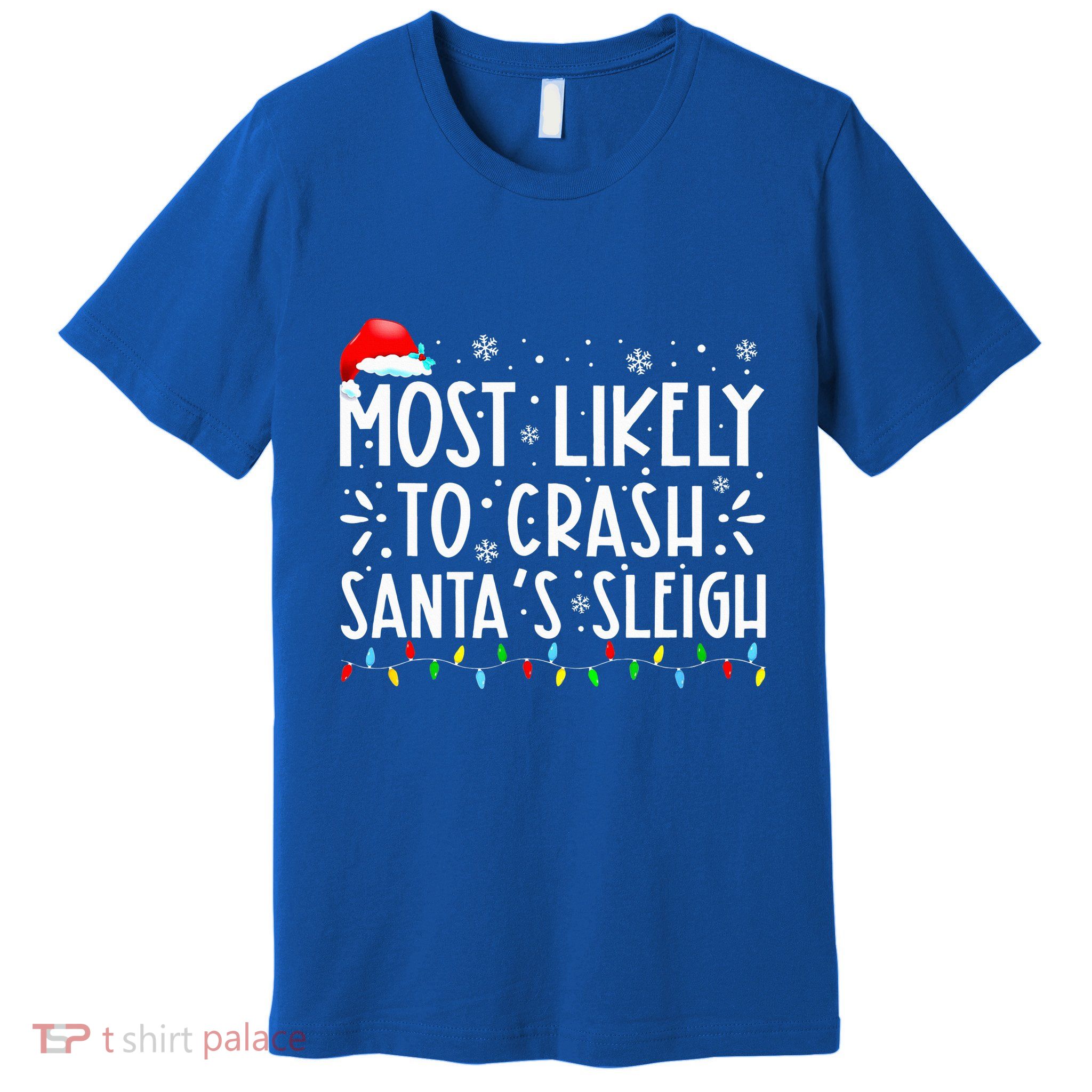Most Likely To Crash SantaS Sleigh Premium T-Shirt