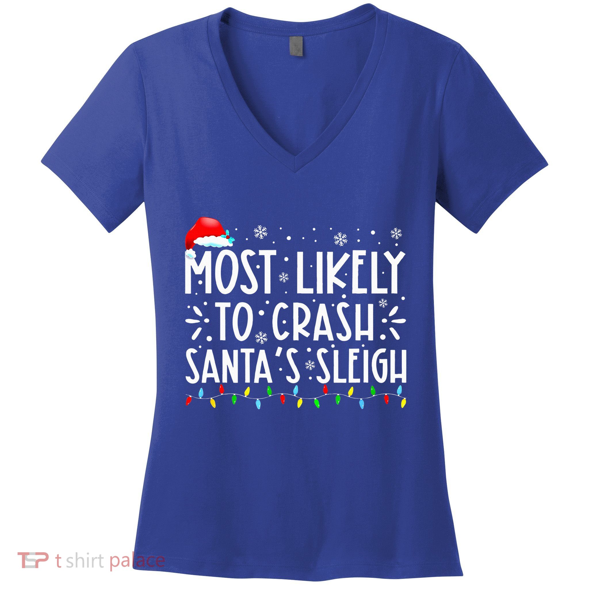 Most Likely To Crash SantaS Sleigh Women's V-Neck T-Shirt