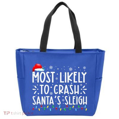 Most Likely To Crash SantaS Sleigh Zip Tote Bag