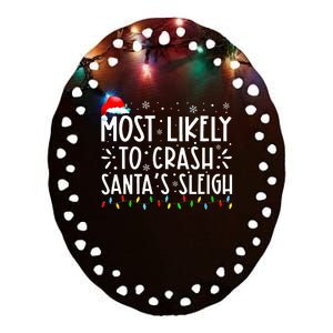 Most Likely To Crash SantaS Sleigh Ceramic Oval Ornament