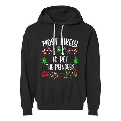 Most Likely To Pet The Reindeer Funny Christmas Family Matching Cute Christmas Garment-Dyed Fleece Hoodie