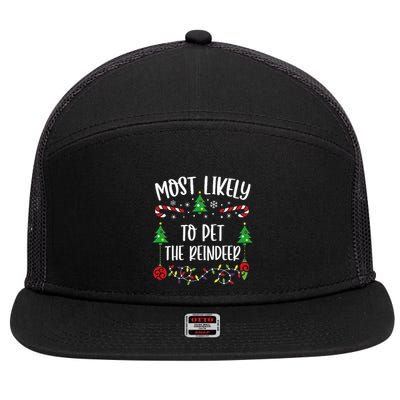 Most Likely To Pet The Reindeer Funny Christmas Family Matching Cute Christmas 7 Panel Mesh Trucker Snapback Hat