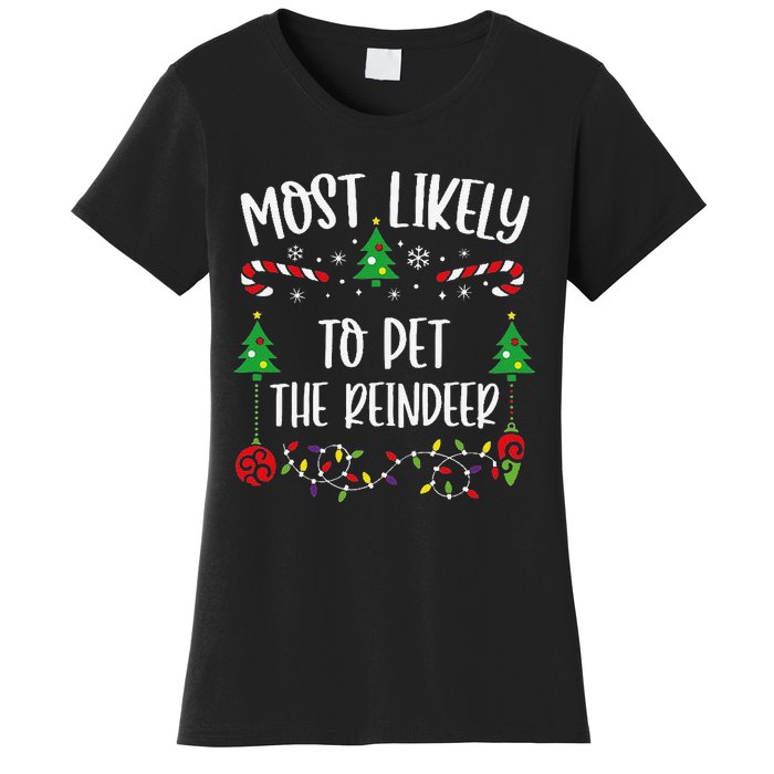 Most Likely To Pet The Reindeer Funny Christmas Family Matching Cute Christmas Women's T-Shirt