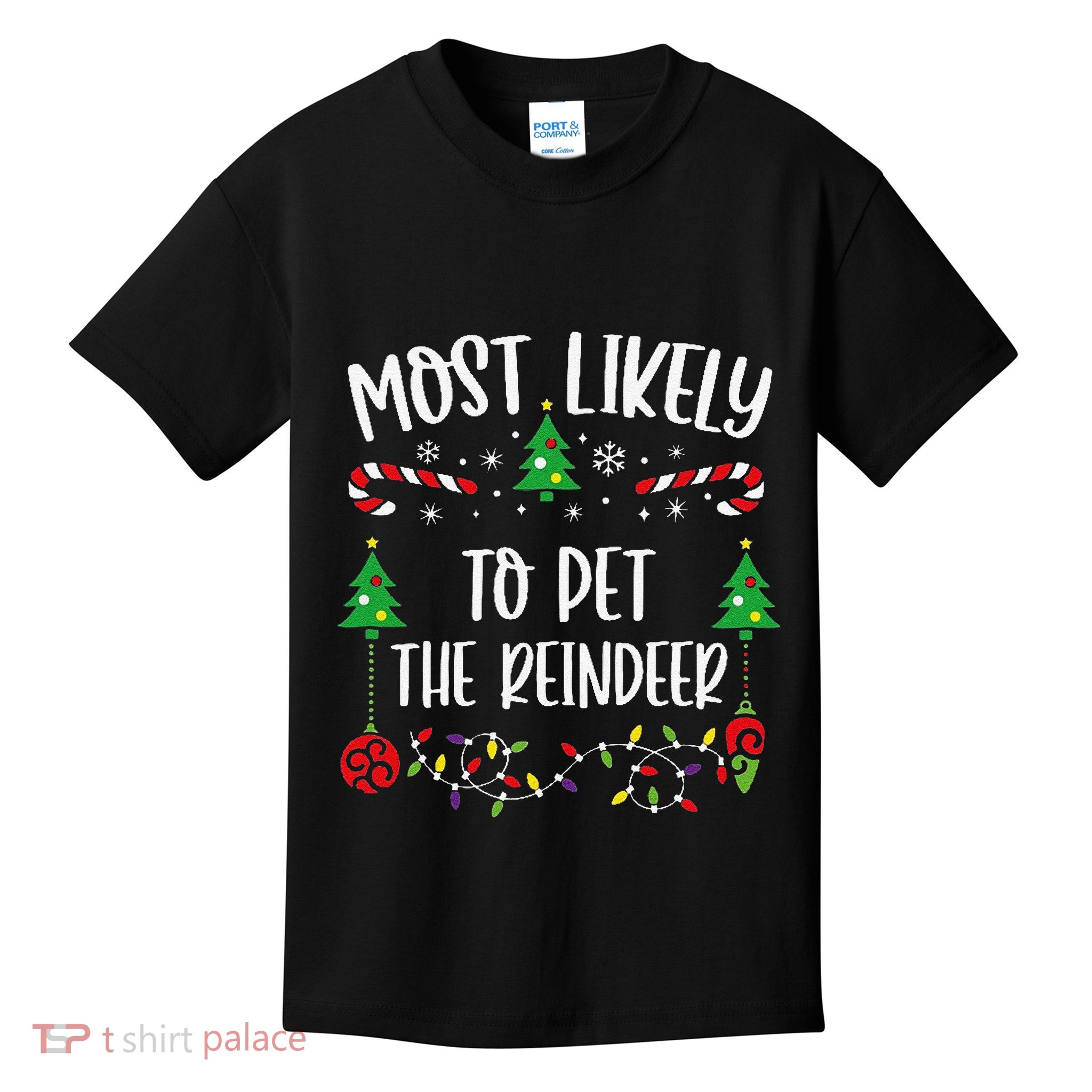 Most Likely To Pet The Reindeer Funny Christmas Family Matching Cute Christmas Kids T-Shirt