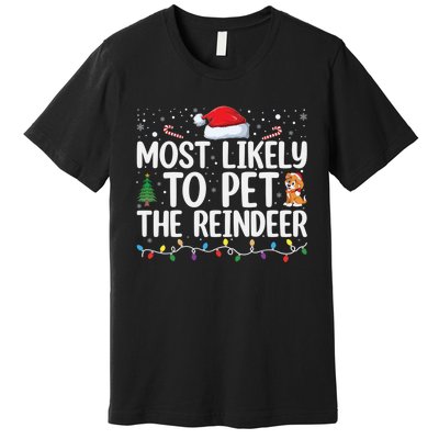 Most Likely To Pet The Reindeer Family Matching Xmas Premium T-Shirt