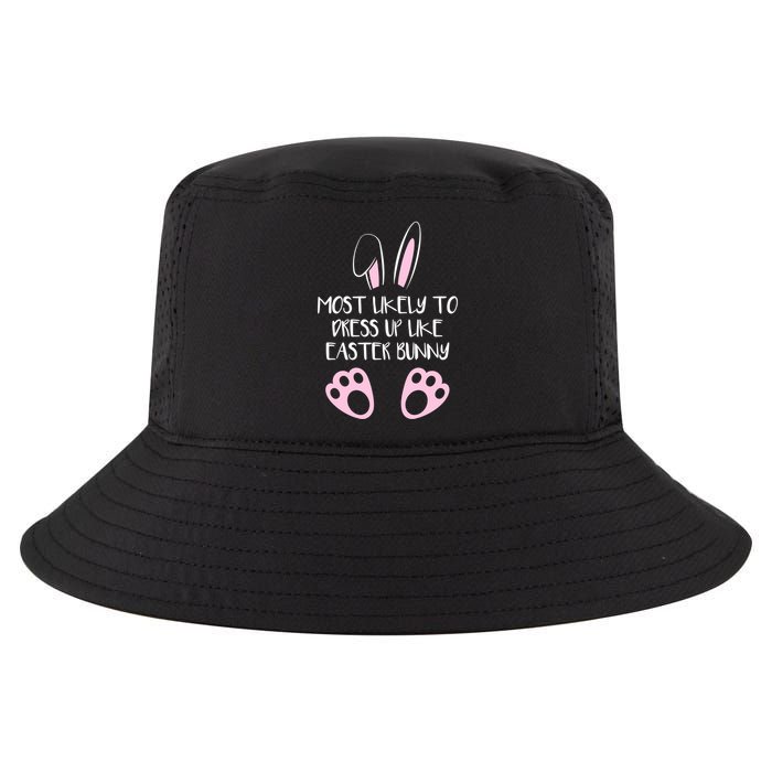 Most Likely To Dress Up Like Easter Bunny Easter Sunday Cool Comfort Performance Bucket Hat