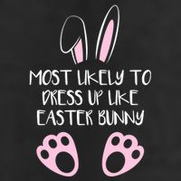 Most Likely To Dress Up Like Easter Bunny Easter Sunday Cool Comfort Performance Bucket Hat