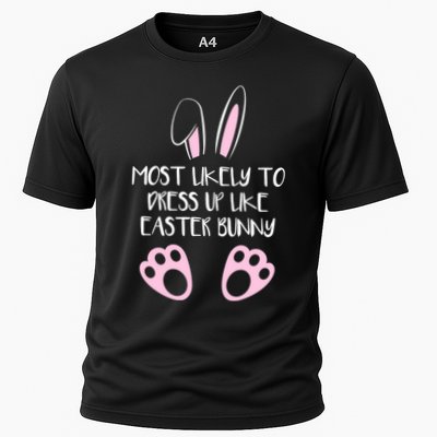 Most Likely To Dress Up Like Easter Bunny Easter Sunday Cooling Performance Crew T-Shirt