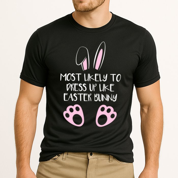 Most Likely To Dress Up Like Easter Bunny Easter Sunday Cooling Performance Crew T-Shirt