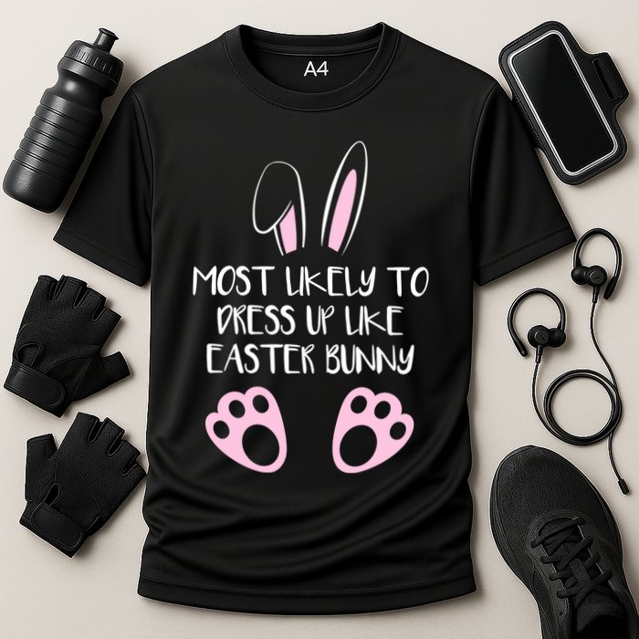 Most Likely To Dress Up Like Easter Bunny Easter Sunday Cooling Performance Crew T-Shirt