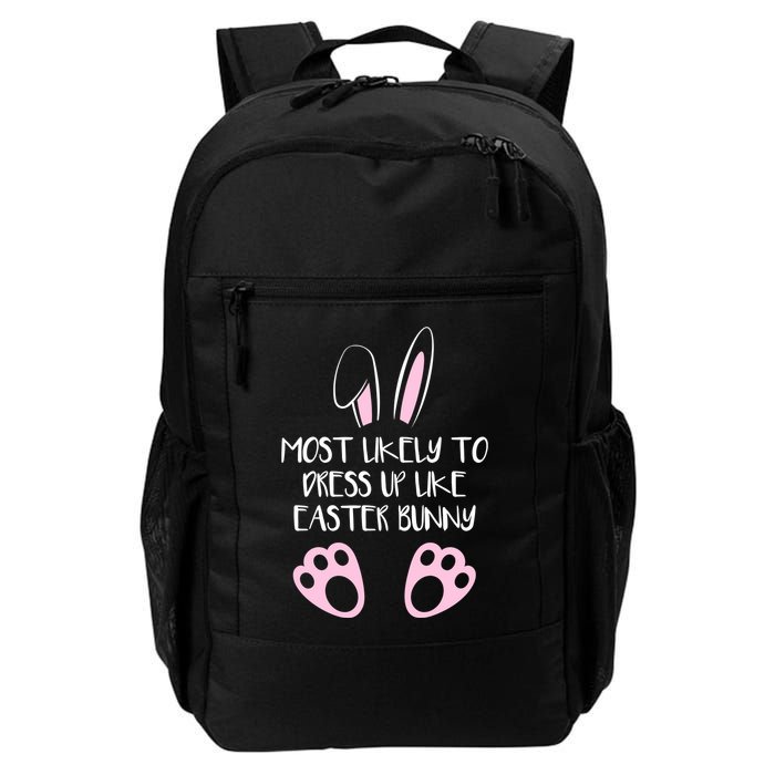Most Likely To Dress Up Like Easter Bunny Easter Sunday Backpack