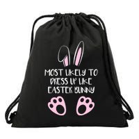 Most Likely To Dress Up Like Easter Bunny Easter Sunday Drawstring Bag