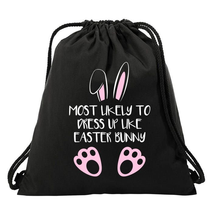 Most Likely To Dress Up Like Easter Bunny Easter Sunday Drawstring Bag