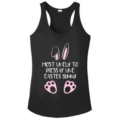 Most Likely To Dress Up Like Easter Bunny Easter Sunday Ladies PosiCharge Competitor Racerback Tank