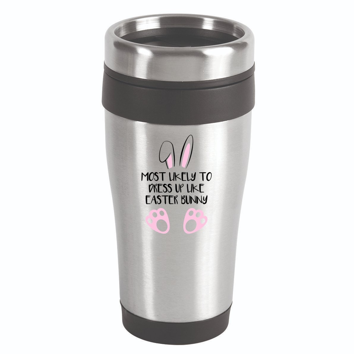 Most Likely To Dress Up Like Easter Bunny Easter Sunday 16oz Travel Tumbler