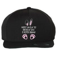 Most Likely To Dress Up Like Easter Bunny Easter Sunday Wool Snapback Cap