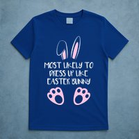 Most Likely To Dress Up Like Easter Bunny Easter Sunday T-Shirt