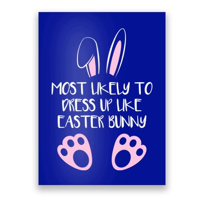 Most Likely To Dress Up Like Easter Bunny Easter Sunday Poster