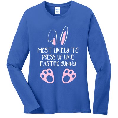 Most Likely To Dress Up Like Easter Bunny Easter Sunday Ladies Long Sleeve Shirt