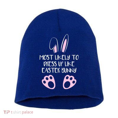 Most Likely To Dress Up Like Easter Bunny Easter Sunday Short Acrylic Beanie