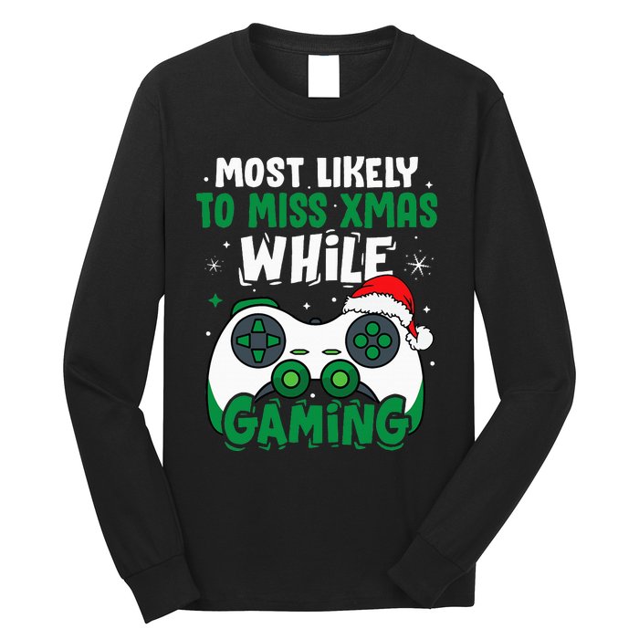 Most Likely To Miss Xmas While Gaming Christmas Pajama Gamer Long Sleeve Shirt