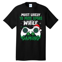 Most Likely To Miss Xmas While Gaming Christmas Pajama Gamer Tall T-Shirt