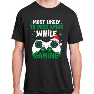 Most Likely To Miss Xmas While Gaming Christmas Pajama Gamer Adult ChromaSoft Performance T-Shirt