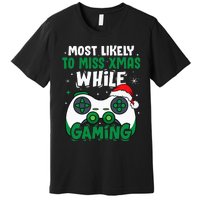 Most Likely To Miss Xmas While Gaming Christmas Pajama Gamer Premium T-Shirt