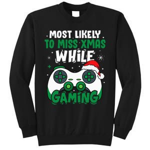 Most Likely To Miss Xmas While Gaming Christmas Pajama Gamer Tall Sweatshirt