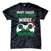 Most Likely To Miss Xmas While Gaming Christmas Pajama Gamer Tie-Dye T-Shirt