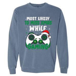 Most Likely To Miss Xmas While Gaming Christmas Pajama Gamer Garment-Dyed Sweatshirt