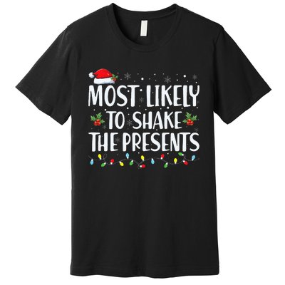 Most Likely To Shake The Presents Family Matching  Premium T-Shirt