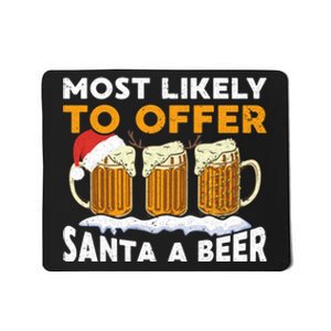 Most Likely To Offer Santa A Beer Christmas Family Matching Mousepad