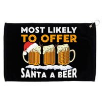 Most Likely To Offer Santa A Beer Christmas Family Matching Grommeted Golf Towel