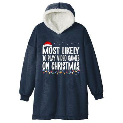 Most Likely To Play Video Games On Christmas Xmas Lights Gift Hooded Wearable Blanket