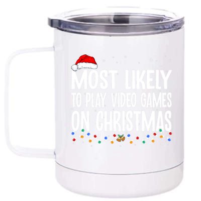 Most Likely To Play Video Games On Christmas Xmas Lights Gift 12 oz Stainless Steel Tumbler Cup