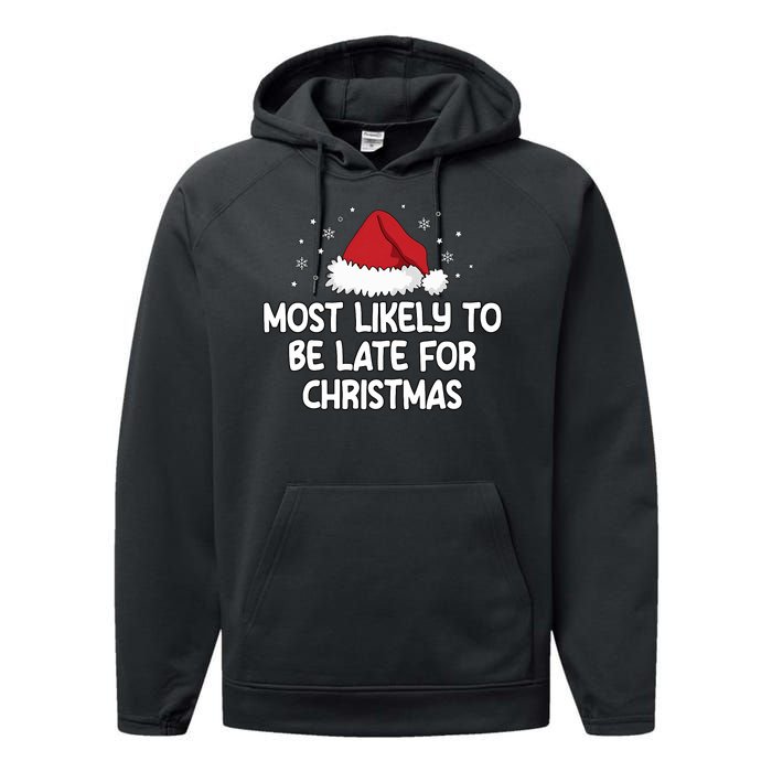 Most Likely To Be Late For Christmas Performance Fleece Hoodie