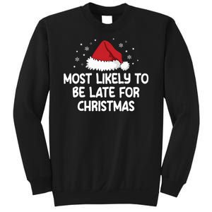 Most Likely To Be Late For Christmas Sweatshirt