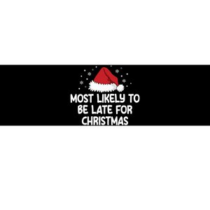 Most Likely To Be Late For Christmas Bumper Sticker