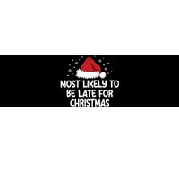 Most Likely To Be Late For Christmas Bumper Sticker