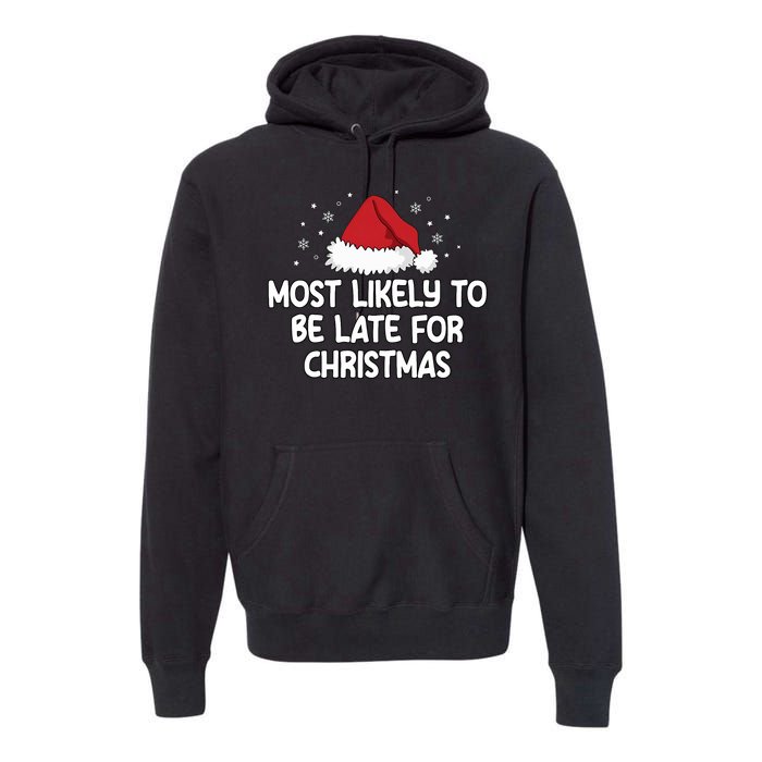 Most Likely To Be Late For Christmas Premium Hoodie