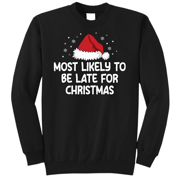 Most Likely To Be Late For Christmas Tall Sweatshirt