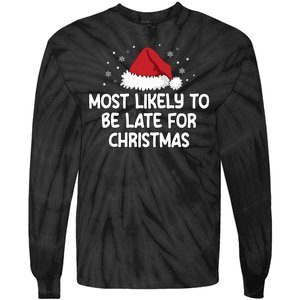 Most Likely To Be Late For Christmas Tie-Dye Long Sleeve Shirt