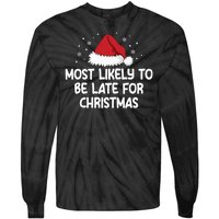 Most Likely To Be Late For Christmas Tie-Dye Long Sleeve Shirt