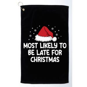 Most Likely To Be Late For Christmas Platinum Collection Golf Towel